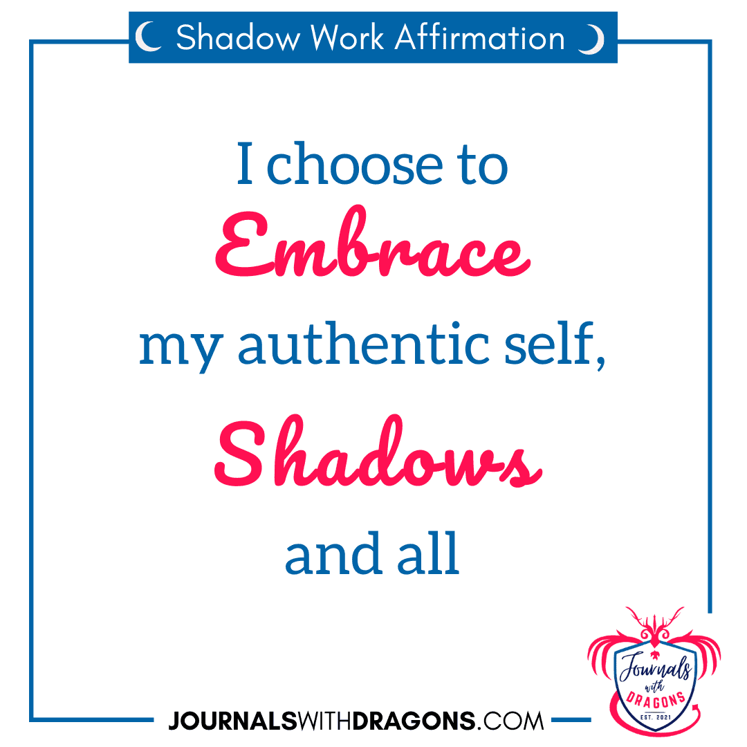 Shadow Work Affirmations: I Choose To Embrace My Authentic Self