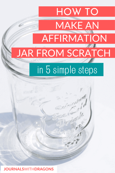How To Make An Affirmation Jar From Scratch Self Transformation Development Positive Mindset Routine Habit Pin Large P 20230123 As 1 (small Pin)