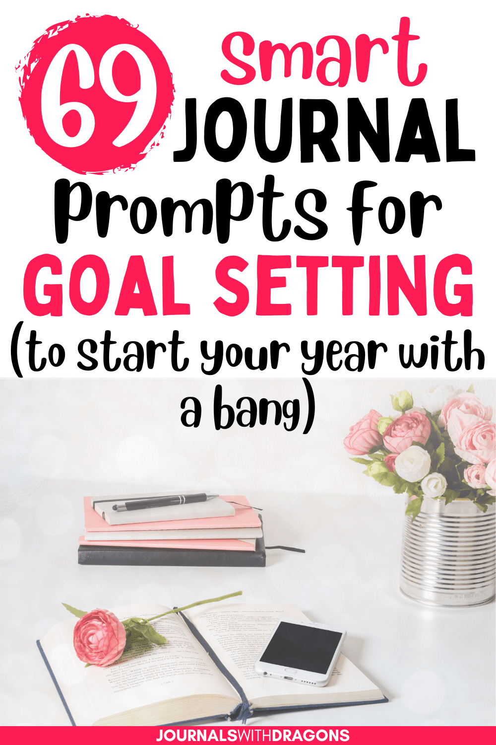 69 Smart Journal Prompts For Goal Setting To Kick-Start Your Plans In 2023